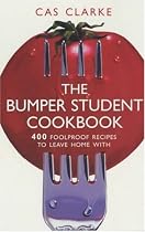 The Essential Student Cookbook: 400 Foolproof Recipes to Leave Home with: 400 Budget Recipes to Leave Home with