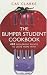 The Essential Student Cookbook: 400 Foolproof Recipes to Leave Home with: 400 Budget Recipes to Leave Home with