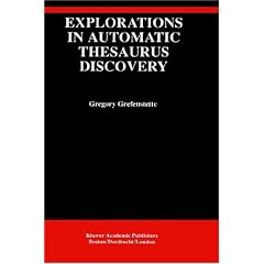 Explorations in Automatic Thesaurus Discovery (The Springer International Series in Engineering and Computer Science)