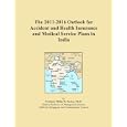 The 2011-2016 Outlook for Accident and Health Insurance and Medical Service Plans in India'