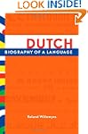 Dutch: Biography of a Language
