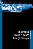 Information, Media and Power through the Ages (Historical Studies) (Historical Studies Xxii)