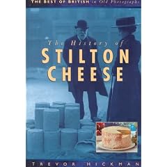 The History of Stilton Cheese (The Best of British in Old Photographs)