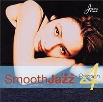 This Is Smooth Jazz, Vol. 4: Passion
