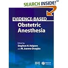 Evidence-Based Obstetric Anesthesia (Evidence-Based Medicine) by Stephen H. Halpern and M. Joanne Douglas