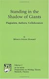 Standing in the Shadow of Giants: Plagiarists, Authors, Collaborators (Perspectives on Writing: Theory, Research, Practice)