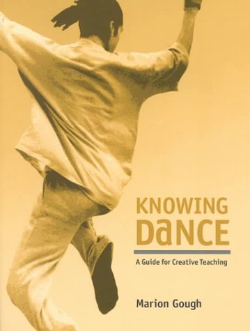 Knowing Dance: A Guide to Creative Teaching