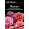 Ultimate Reference Guide to Growing Beautiful Roses