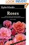 Taylor's Guide to Roses: How to Select abd Grow 380 Roses, Including the New Hardy Ever-Blooming Varieties - Flexible Binding (Taylor's Gardening Guides)
