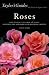 Taylor's Guide to Roses: How to Select abd Grow 380 Roses, Including the New Hardy Ever-Blooming Varieties - Flexible Binding (Taylor's Gardening Guides)
