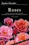 Taylor's Guide to Roses: How to Select, Grow, and Enjoy More Than 380 Roses (Taylor's Guides to Gardening)