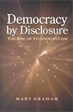 Democracy by Disclosure: The Rise of Technopopulism