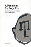 A Penchant for Prejudice: Unraveling Bias in Judicial Decision-Making