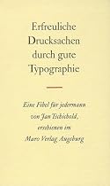 Erfreuliche Drucksachen durch gute Typografie. Eine Fibel f&uuml;r jedermann