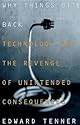 Why Things Bite Back: Technology and the Revenge of Unintended Consequences (Vintage)