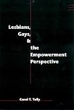 Lesbians, Gays, and the Empowerment Perspective