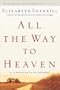 All the Way to Heaven: A Surprising Faith Journey