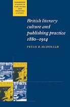 British Literary Culture and Publishing Practice, 1880-1914 (Cambridge Studies in Publishing & Printing History) (Cambridge Studies in Publishing and Printing History)