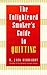 The Enlightened Smoker's Guide to Quitting