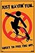 Just Havin Fun Sorry To Piss You Off Skateboard Art Poster Print - 24