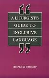 Buy : A Liturgist`s Guide to Inclusive Language