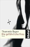 Die gef�hrliche Frau - Thommie Bayer