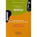 Dekita ! Apprendre ou R�viser les Bases de la Grammaire Japonaise Avec Exercices Corrig�s