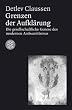 Grenzen der Aufkl�rung. Die gesellschaftliche Genese des modernen Antisemitismus.