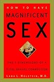 How to Have Magnificent Sex: The 7 Dimensions of a Vital Sexual Connection