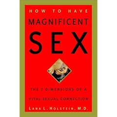 How to Have Magnificent Sex: The 7 Dimensions of a Vital Sexual Connection