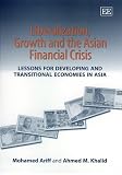 Liberalization, Growth and the Asian Financial Crisis: Lessons for Developing and Transitional Economies in Asia (Elgar Monographs) Liberalization, Growth and the Asian Financial Crisis: Lessons for Developing and Transitional Economies in Asia (Elgar Monographs)