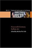Sixteenth-Century Italian Art (Blackwell Anthologies in Art History)