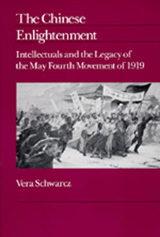 The Chinese Enlightenment: Intellectuals and the Legacy of the May Fourth Movement of 1919 (Center for Chinese Studies, University of Michigan)