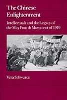 The Chinese Enlightenment: Intellectuals and the Legacy of the May Fourth Movement of 1919 (Center for Chinese Studies, University of Michigan)