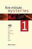 Five-minute Mysteries 1: 40 Cases of Murder and Mayhem for You to Solve