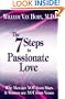 The 7 Steps to Passionate Love: Why Men Are Not From Mars and Women Are Not From Venus