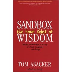 The Four Sides of Sandbox Wisdom: Building Relationships in an Age of Chaos, Complexity and Change