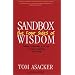 The Four Sides of Sandbox Wisdom: Building Relationships in an Age of Chaos, Complexity and Change