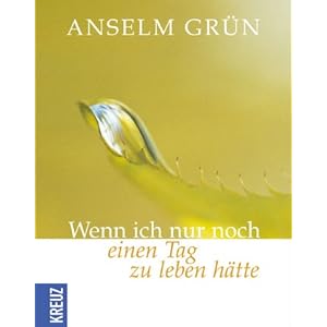 Wenn ich nur noch einen Tag zu leben hätte