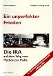 Ein unperfekter Frieden: Die IRA auf dem Weg vom Mythos zur Mafia