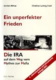 Produkt-Bild: Ein unperfekter Frieden: Die IRA auf dem Weg vom Mythos zur Mafia