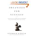 Organized for Success : Top Executives and CEOs Reveal the Organizing Principles That Helped Them Reach the Top