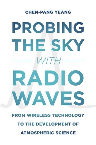 probing the sky with radio waves from wireless technology to the development of atmospheric science