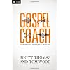 Gospel Coach: Shepherding Leaders To Glorify God