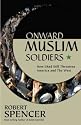 Onward Muslim Soldiers: How Jihad Still Threatens America and the West
