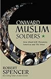 Onward Muslim Soldiers: How Jihad Still Threatens America and the West