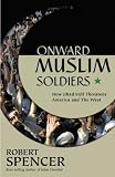 Onward Muslim Soldiers: How Jihad Still Threatens America and the West