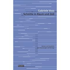 Schnitte in Raum und Zeit: Gespr�che und Notizen zur Filmmontage und Dramaturgie