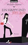 Immortality Bites 3: Ein Happy End mit Biss - Michelle Rowen