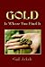 GOLD IS WHERE YOU FIND IT